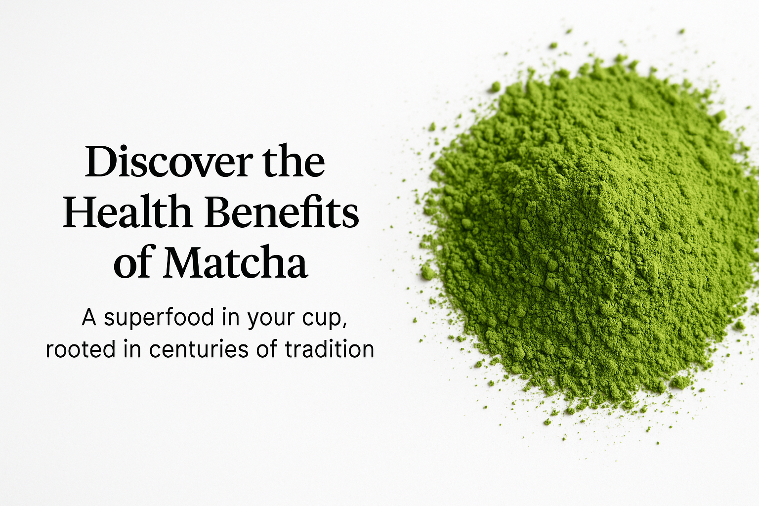 Discover the Health Benefits of Matcha